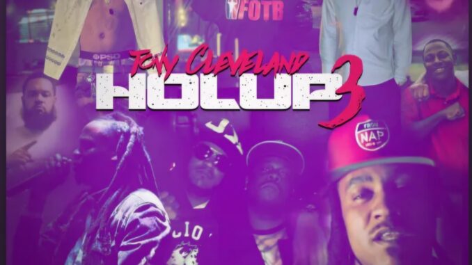 Tony Cleveland's 'Hol Up 3': A Raw and Unfiltered Journey Through Urban Life